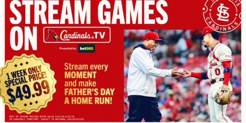 Father's Day Sale -- Get Cardinals.TV for $49.99